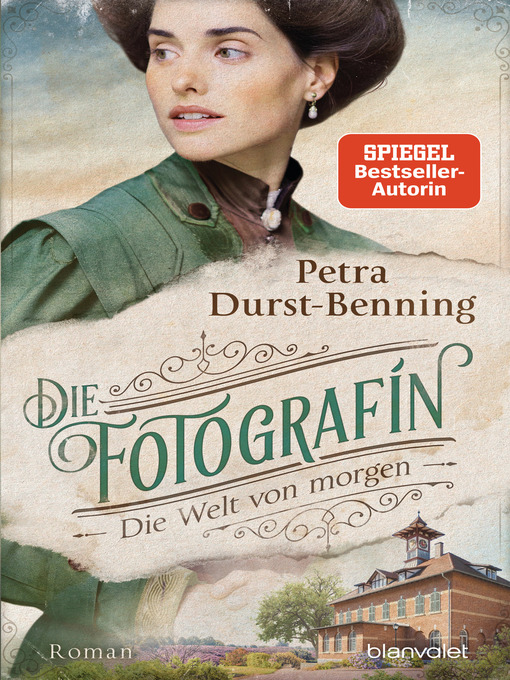 Title details for Die Fotografin--Die Welt von morgen by Petra Durst-Benning - Available